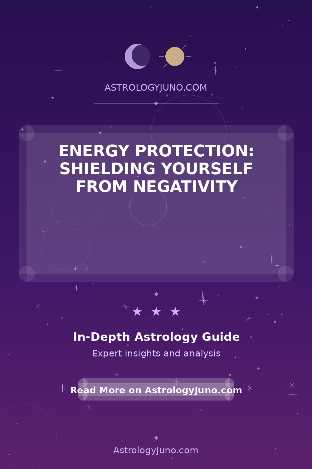 Energy Protection from Negativity: Essential Guide - Astrology Juno