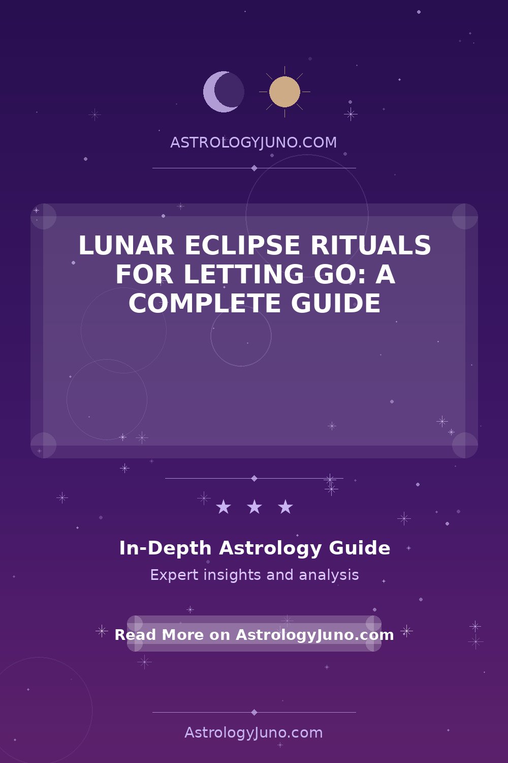 Lunar Eclipse Letting Go Rituals: Your Complete Guide - Astrology Juno