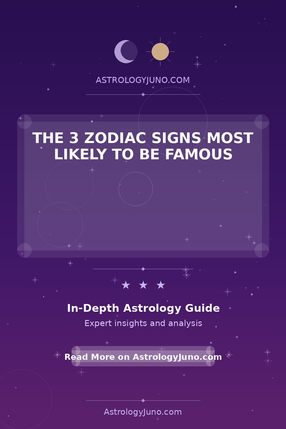 The 3 Zodiac Signs Most Likely to Be Famous - Astrology Juno